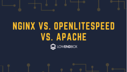建站 Web 服务器选择：NGINX / OpenLiteSpeed / Apache 哪个好？-国外主机测评